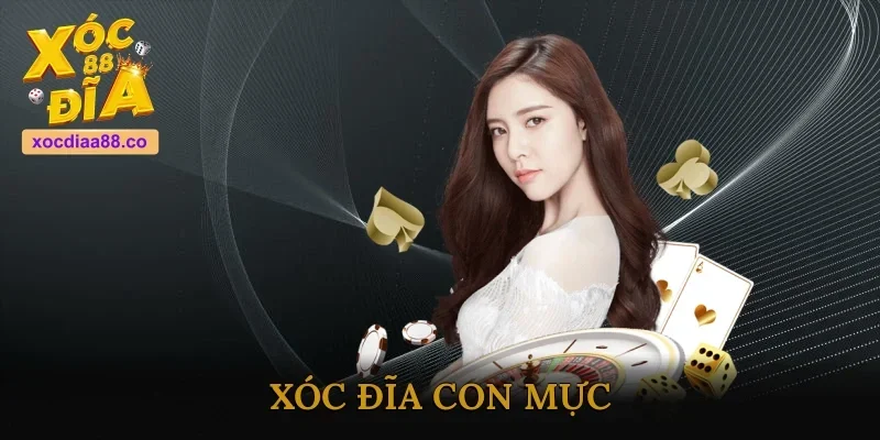 xoc dia con muc